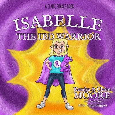 Claire Moore, Kendra Moore - Isabelle the IBD Warrior, Häftad. Tillgänglighet: Lägg i varukorg
