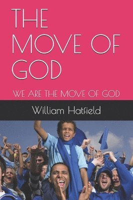 William Roy Hatfield - Move of God, Häftad. Tillgänglighet: Tillfälligt slut