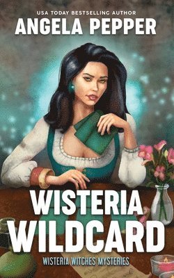 Angela Pepper - Wisteria Wildcard, Häftad