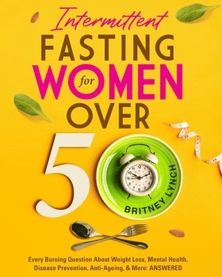 Britney Lynch, Baz Thompson - Intermittent Fasting for Women Over 50, Häftad. Tillgänglighet: Lägg i varukorg