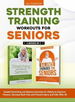 Baz Thompson, Britney Lynch - Strength Training Workouts for Seniors, Inbunden. Tillgänglighet: Lägg i varukorg