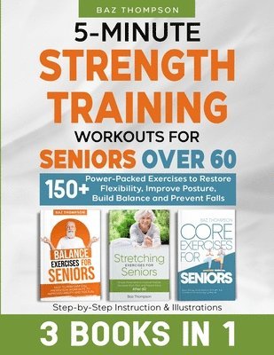 Baz Thompson, Britney Lynch - 5-Minute Strength Training Workouts for Seniors Over 60, Häftad. Tillgänglighet: Lägg i varukorg