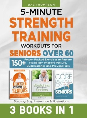 Baz Thompson, Britney Lynch - 5-Minute Strength Training Workouts for Seniors Over 60, Inbunden. Tillgänglighet: Lägg i varukorg
