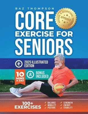 Baz Thompson, Britney Lynch - Core Exercises for Seniors, Häftad. Tillgänglighet: Lägg i varukorg