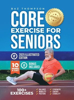 Baz Thompson, Britney Lynch - Core Exercises for Seniors, Inbunden. Tillgänglighet: Lägg i varukorg