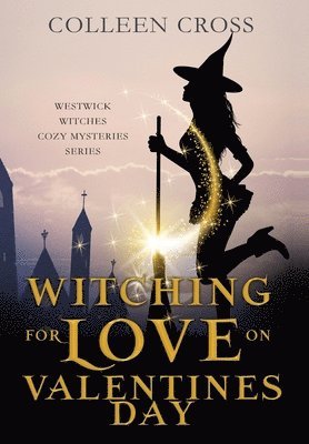 Colleen Cross - Witching For Love On Valentines Day, Inbunden