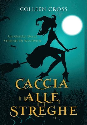 Colleen Cross - Caccia alle Streghe, Inbunden