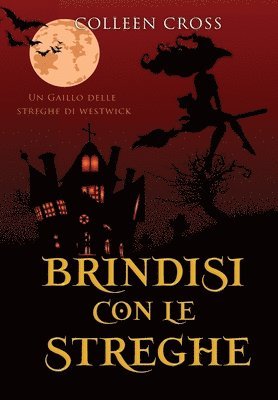 Colleen Cross - Brindisi con le streghe, Inbunden