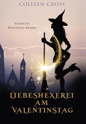 Colleen Cross - Liebeshexerei am Valentinstag, Inbunden