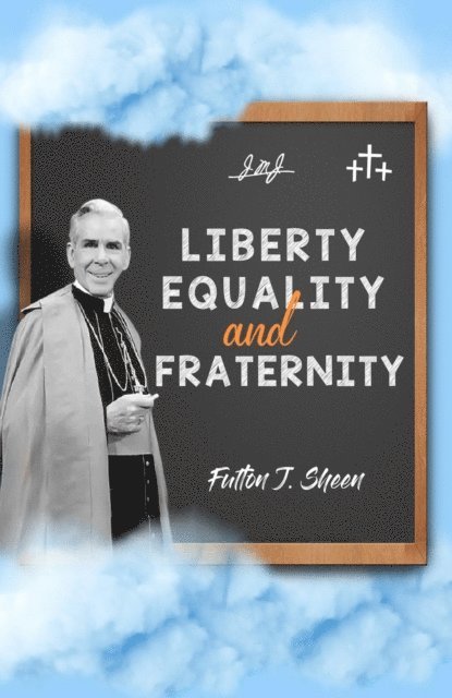 Allan Smith, Archbishop Fulton J. Sheen - Liberty, Equality and Fraternity, E-bok