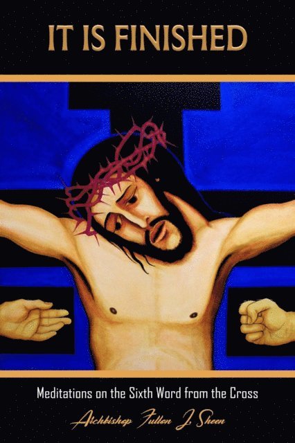 Fulton  J. Sheen, Allan Smith - It Is Finished., E-bok