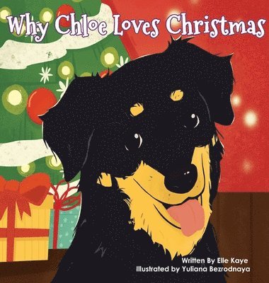 Elle Kaye - Why Chloe Loves Christmas, Inbunden
