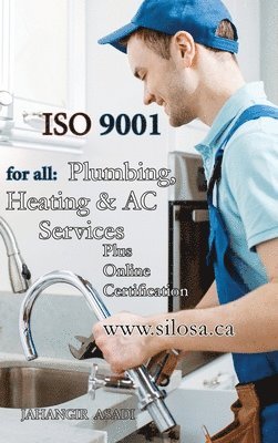 Jahangir Asadi - ISO 9001 for all Plumbing, Heating and AC Services, Inbunden. Tillgänglighet: Lägg i varukorg