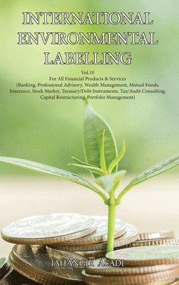 Jahangir Asadi - International Environmental Labelling Vol.10 Financial, Inbunden. Tillgänglighet: Lägg i varukorg