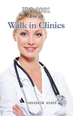 Jahangir Asadi - ISO 9001 for all Walk in Clinics, Inbunden. Tillgänglighet: Lägg i varukorg