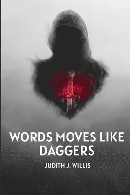 Words Moves Like Daggers