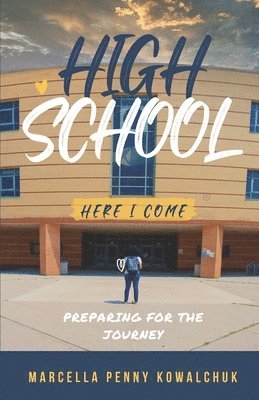 Marcella Penny Kowalchuk - High School Here I Come, Häftad