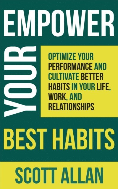 Scott Allan - Empower Your Best Habits, E-bok