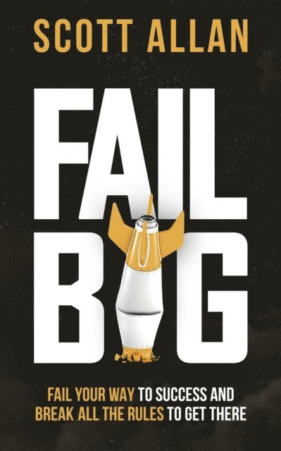 Scott Allan - Fail Big, E-bok