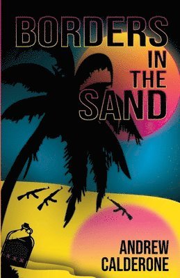 Andrew Calderone - Borders in the Sand, Häftad