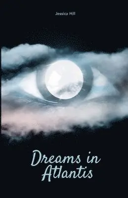 Jessica Hill - Dreams in Atlantis, Häftad. Tillgänglighet: Lägg i varukorg