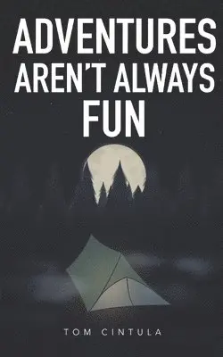 Tom Cintula - Adventures Aren't Always Fun, Häftad. Tillgänglighet: Lägg i varukorg