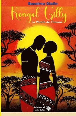 Bassirou Diallo - Kongol Gilly.: La Parole de l'Amour., Häftad