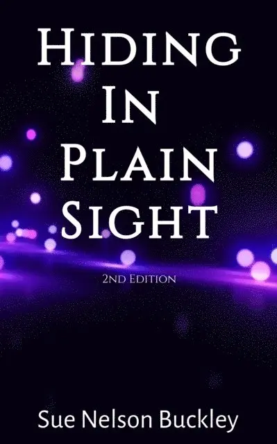 Sue Nelson Buckley - Hiding In Plain Sight (2nd Edition), E-bok. Tillgänglighet: Lägg i varukorg