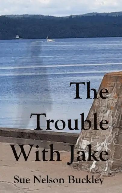 Sue Nelson Buckley - Trouble With Jake, E-bok. Tillgänglighet: Lägg i varukorg