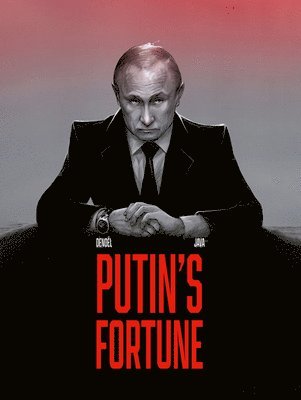 Yvonnick Denoël - Putin's Fortune, Inbunden