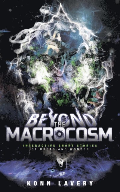 Konn Lavery - Beyond the Macrocosm: Interactive Short Stories of Dread and Wonder, E-bok. Tillgänglighet: Lägg i varukorg