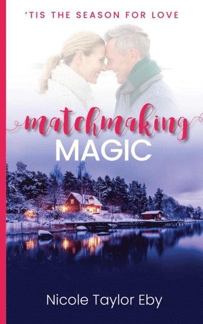 Nicole Taylor Eby - Matchmaking Magic, E-bok