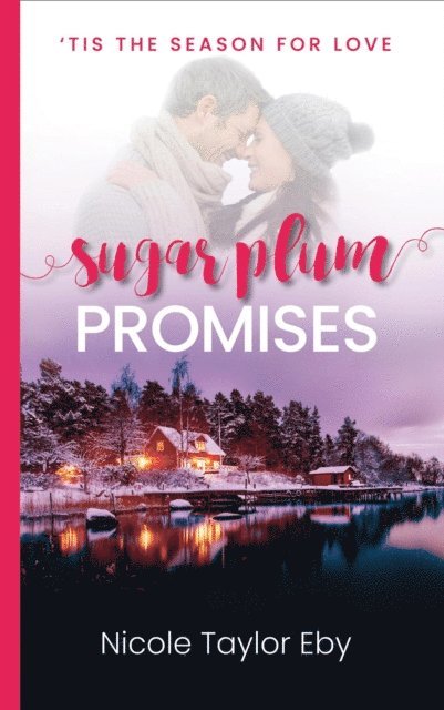Nicole Taylor Eby - Sugar Plum Promises, E-bok