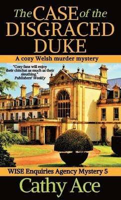 Cathy Ace - Case of the Disgraced Duke, Inbunden