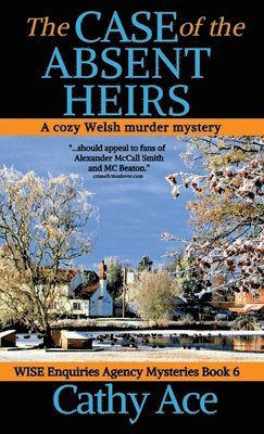 Cathy Ace - Case of the Absent Heirs, Inbunden