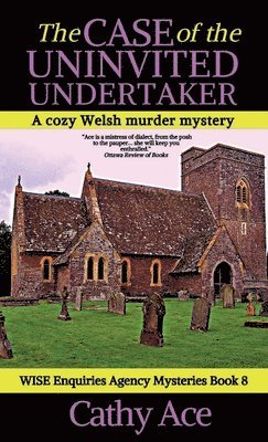 Cathy Ace - Case of the Uninvited Undertaker, Inbunden