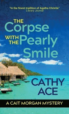 Cathy Ace - Corpse with the Pearly Smile, Inbunden