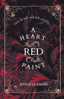Jennifer Kropf - Heart as Red as Paint, Häftad