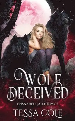Tessa Cole - Wolf Deceived, Häftad. Tillgänglighet: Lägg i varukorg