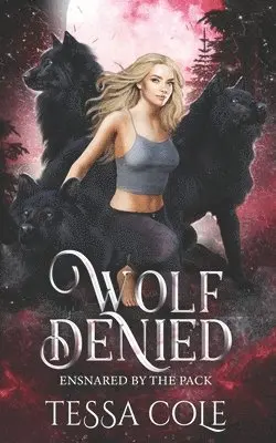Tessa Cole - Wolf Denied, Häftad. Tillgänglighet: Lägg i varukorg