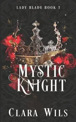 Clara Wils - Mystic Knight, Häftad. Tillgänglighet: Lägg i varukorg