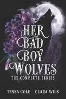 Clara Wils, Tessa Cole - Her Bad Boy Wolves, Häftad. Tillgänglighet: Lägg i varukorg