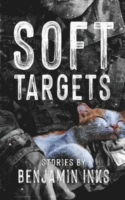Benjamin Inks - Soft Targets, Häftad. Tillgänglighet: Lägg i varukorg