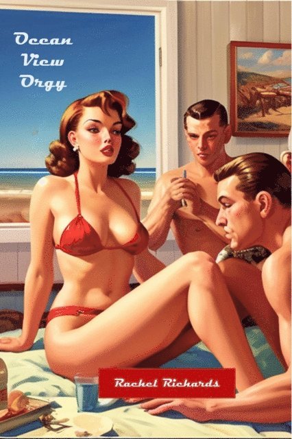 Rachel Richards - Ocean View Orgy, E-bok