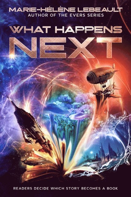 Marie-Helene Lebeault - What Happens Next?: Readers Decide Which Story Becomes a Book, E-bok