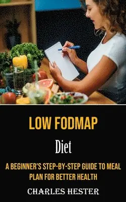 Charles Hester - Low Fodmap Diet, Häftad. Tillgänglighet: Lägg i varukorg