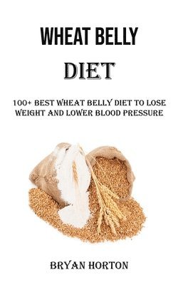 Bryan Horton - Wheat Belly Diet, Häftad