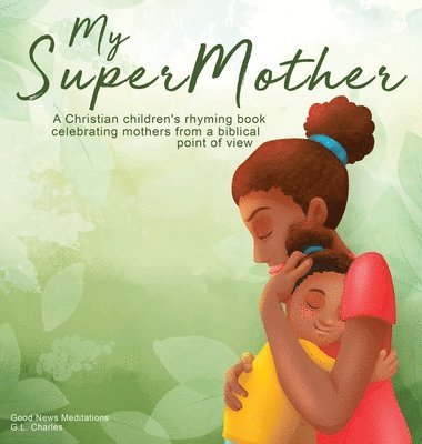 G L Charles, Good News Meditations - My Supermother, Inbunden. Tillgänglighet: Lägg i varukorg