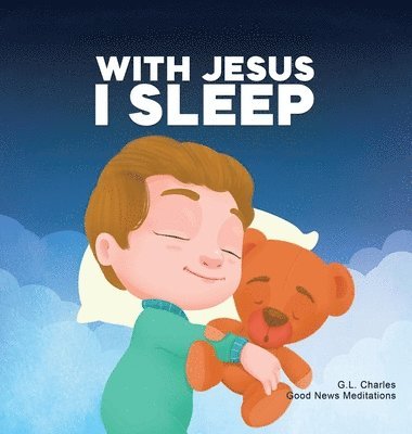 G L Charles, Good News Meditations Kids - With Jesus I Sleep, Inbunden. Tillgänglighet: Lägg i varukorg