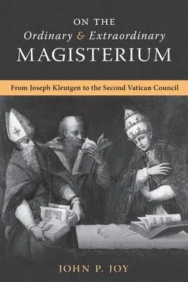 John P Joy - On the Ordinary and Extraordinary Magisterium, Häftad. Tillgänglighet: Lägg i varukorg